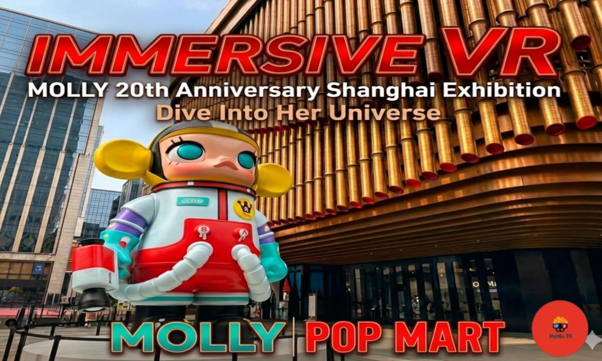 【180° VR】POPMART Legend: Celebrating 20 Years of MOLLY at the Massive Shanghai Exhibition