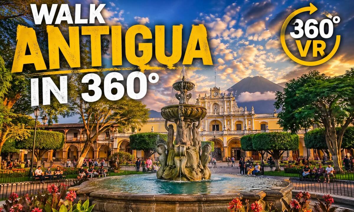 Antigua Guatemala Plaza Mayor in 360° VR | Historic Walking Tour