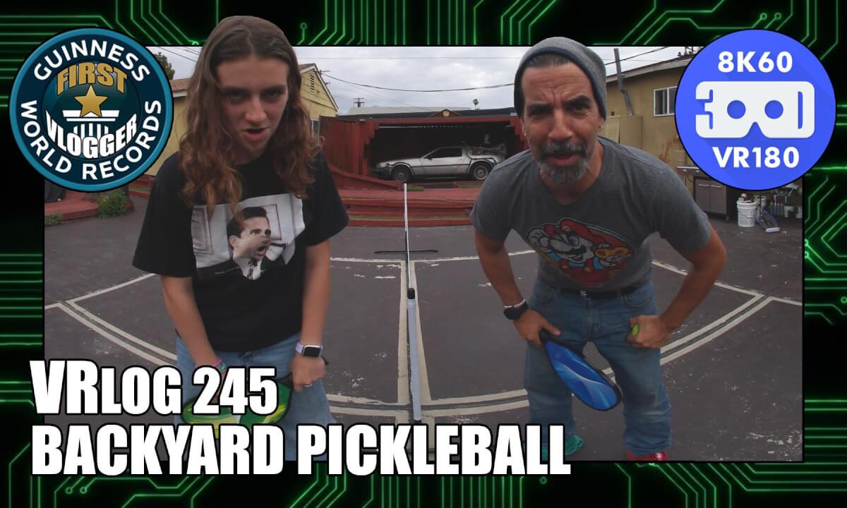 Backyard Pickleball (VRLOG 245)