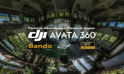 Bando  AVATA360　    Inside Japan’s Forgotten Ruins