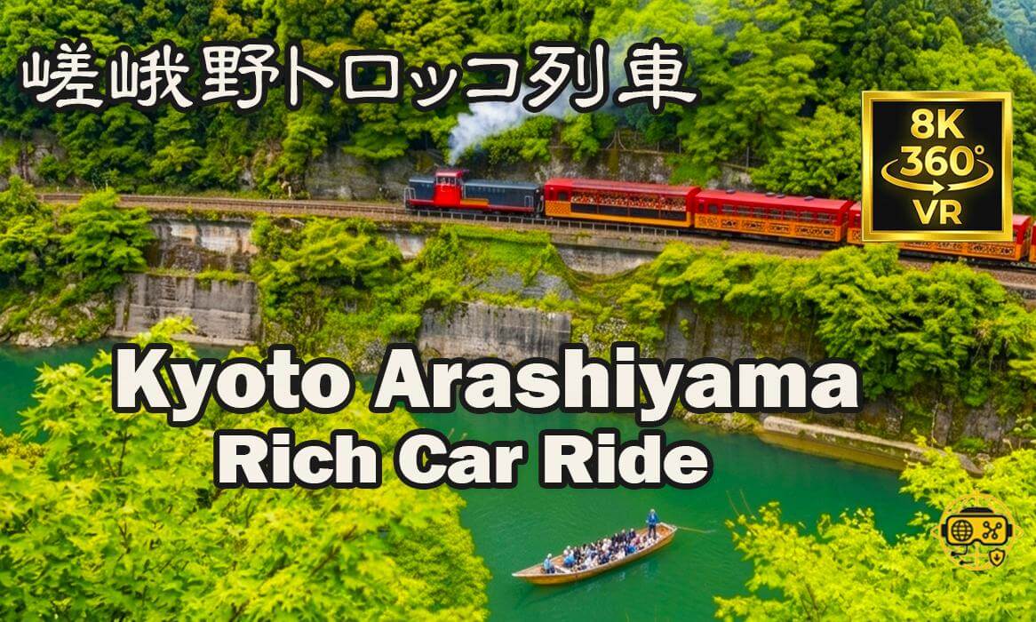 Sagano Romantic Train VR360 | Arashiyama Open-Air Rich Car Ride | Kyoto, Japan