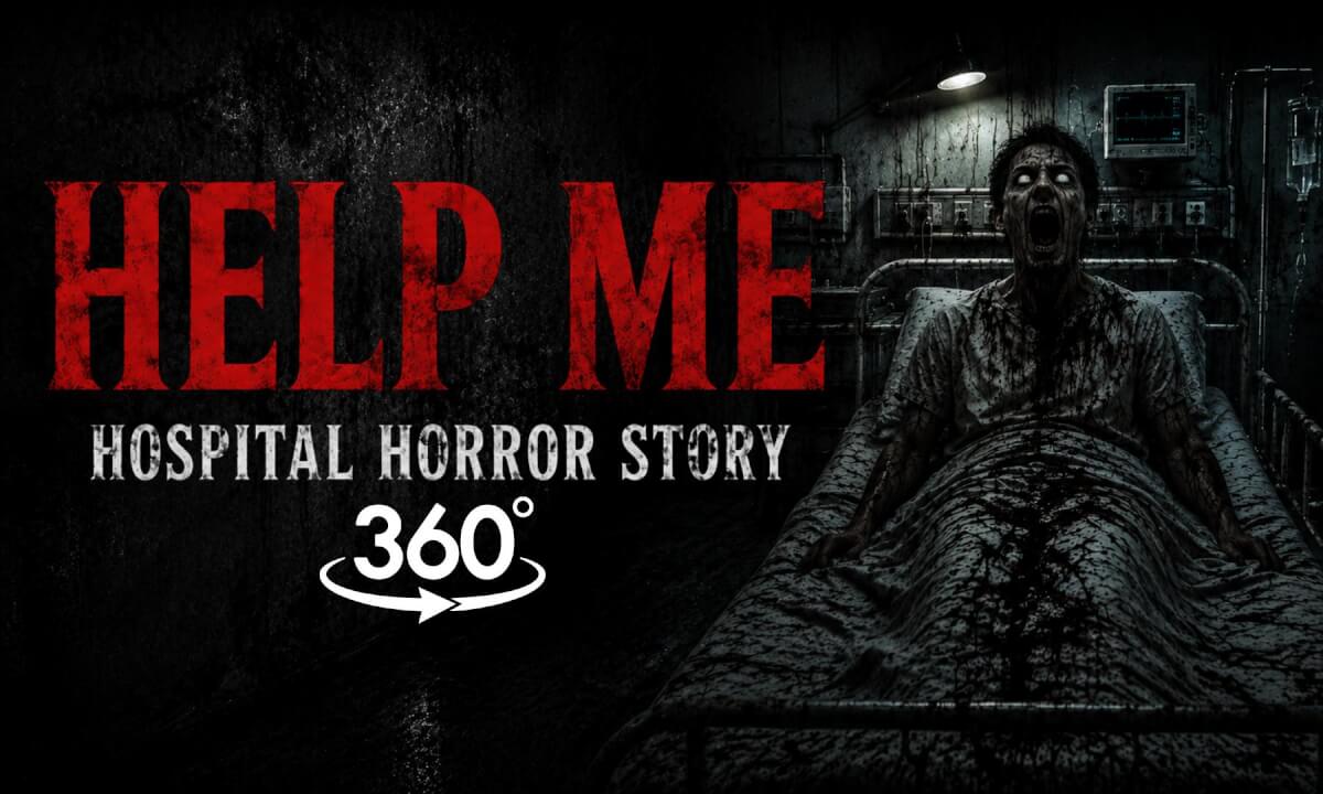 360° Horror Experience: HELP ME! (Hospital Horror Story)