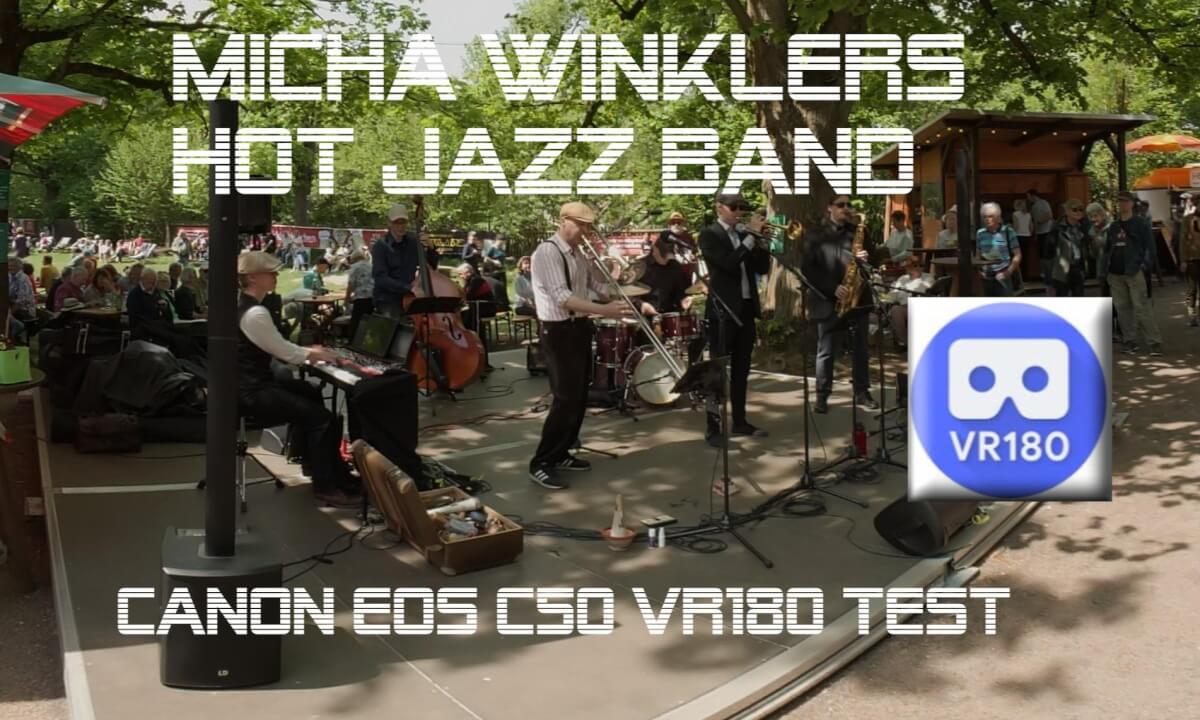 Micha Winkler’s Hot Jazz Band Test Canon C50 VR180
