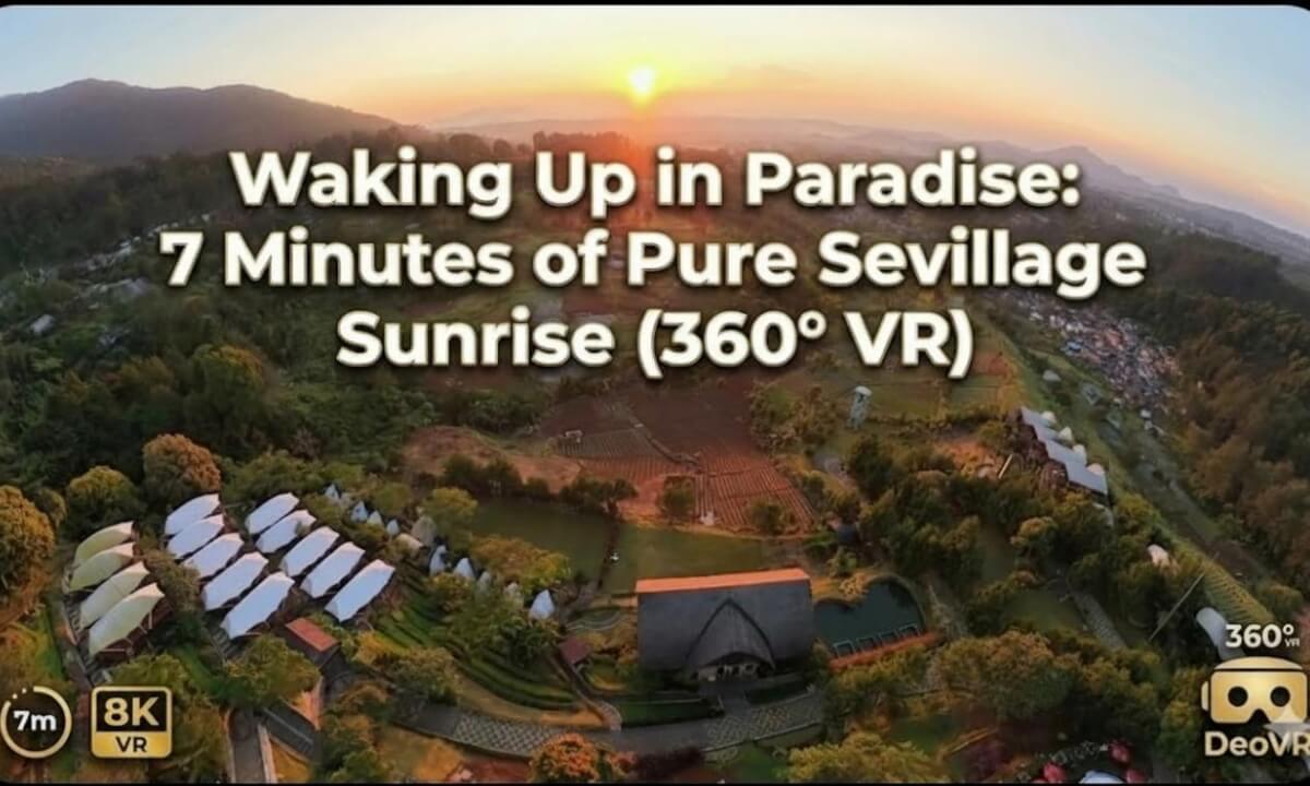 Waking Up in Paradise: 7 Minutes of Pure Sevillage Sunrise (360° VR)
