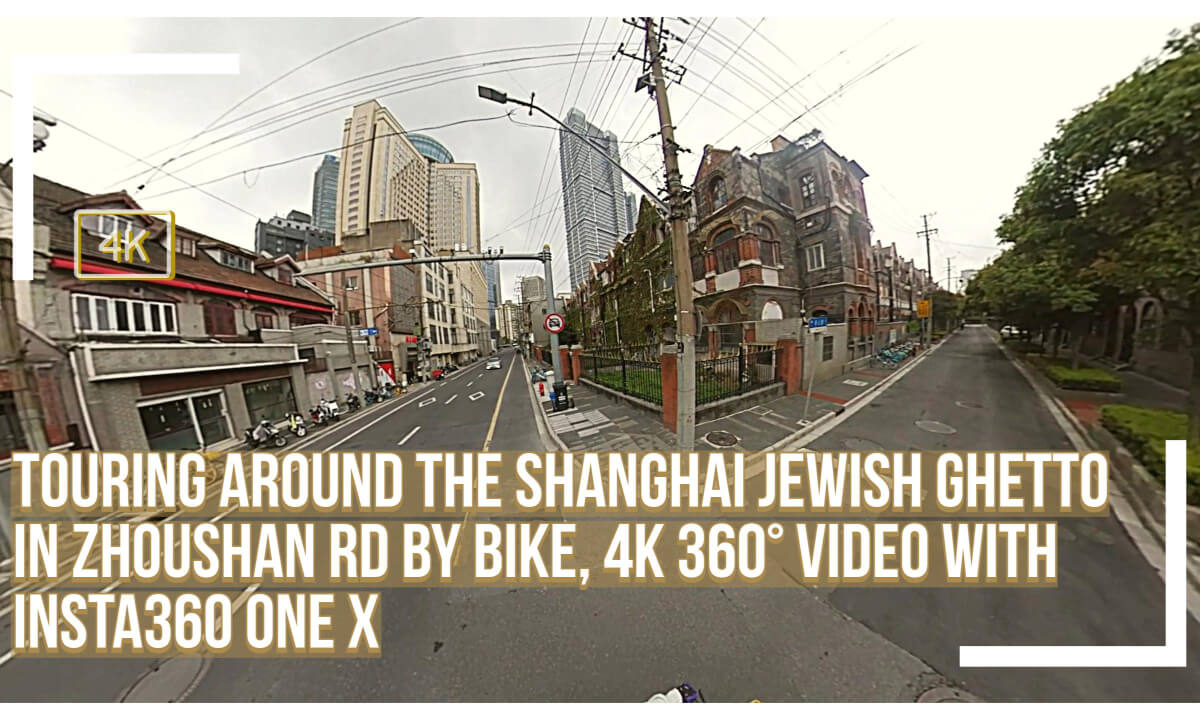 Touring around the Shanghai Jewish Ghetto in Zhoushan Rd by bike, 4K 360° video with Insta360 One X