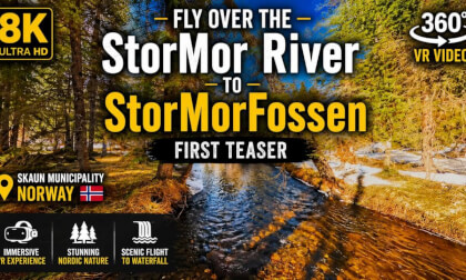 8K 360 VR Norway River Flight Part 1 | StorMor River to StorMorFossen First Teaser