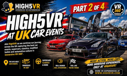 HIGH5VR AT UK CAR EVENTS – PART 2 OF 4