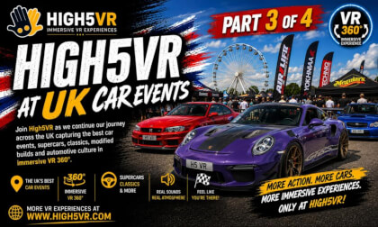 HIGH5VR AT UK CAR EVENTS – PART 3 OF 4