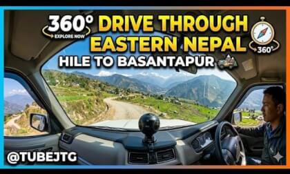 360° Drive Through Eastern Nepal _ Hile to Basantapur