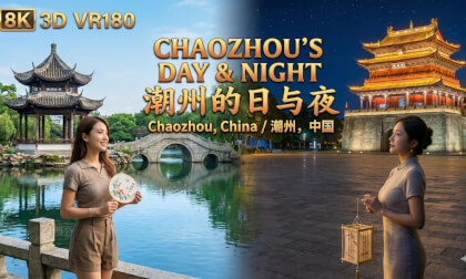 8K3D VR180 | Chaozhou Reverie: A Day-to-Night Journey | 梦回潮州：一轴昼夜交替的古城长卷