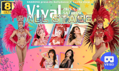 20260530 「Vival」SHARONA presents Bellydance × Samba SHOW（all stage）