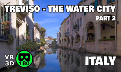 Treviso Italy VR180 3D | The Water City Experience – Part 2  (april 2026)