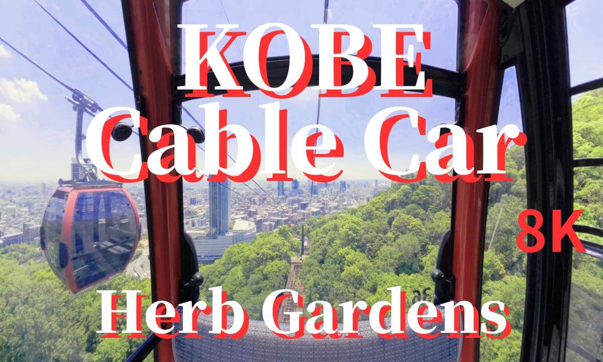 Kobe: Cable Car (Ropeway) & Herb Garden, JAPAN