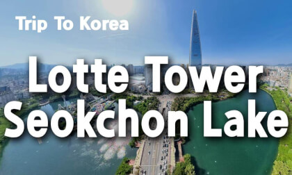 [360 Trip to Korea] Lotte Tower & Seokchon Lake 🇰🇷 Seoul’s Most Iconic Skyline Reflection