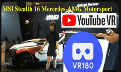 [VR180] [3DVR] MSI Stealth 16 Mercedes-AMG Motorsport