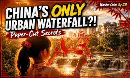 Wander China Ep.23｜Paper-Cut Secrets & China’s Only Natural Urban Waterfall in a Small Town（非遗剪纸与中国唯一的城中天然瀑布）