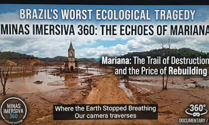 Immersive 360° Documentary: Mariana and the Scars of Bento Rodrigues and Paracatu. Explore the epicenter of Brazil's worst environmental catastrophe in a unique visual experience of memory preservation.