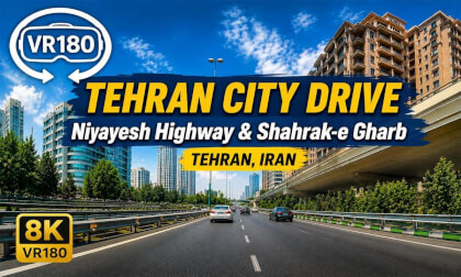 8K VR180 | Tehran City Drive  | Niayesh Highway & Shahrak-e Gharb | Immersive 3D