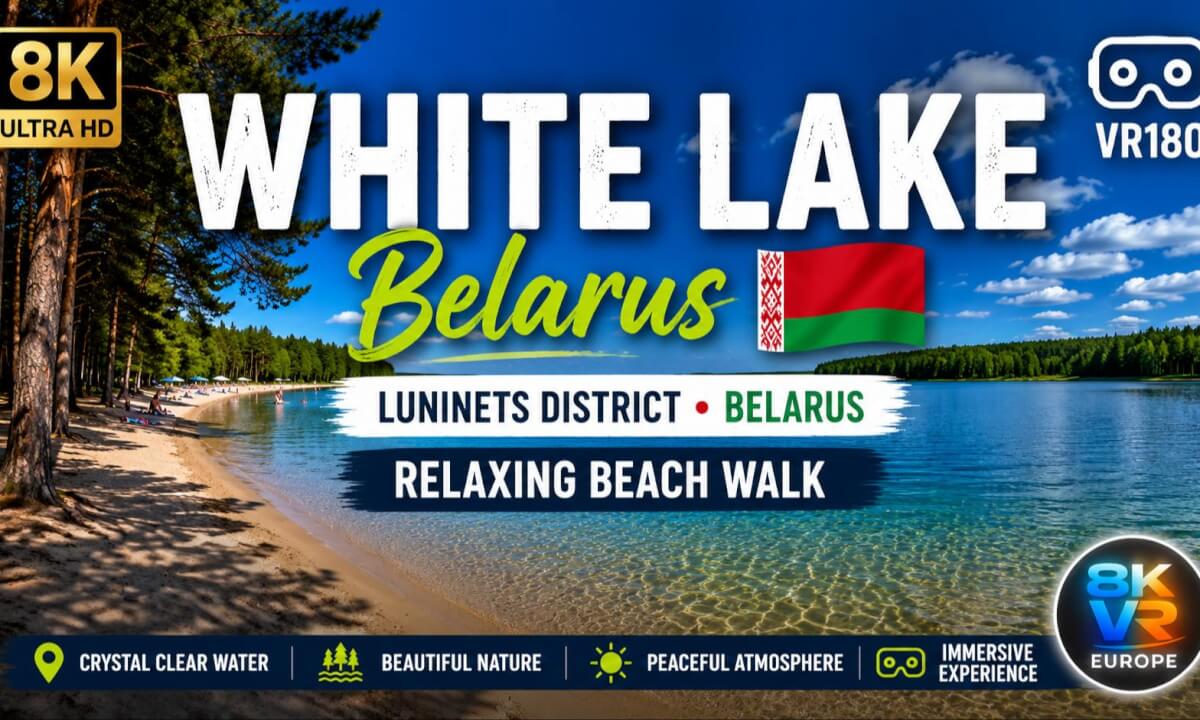 White Lake, Belarus 🇧🇾 in 8K VR180 | Relaxing Beach Walk & Crystal Clear Water