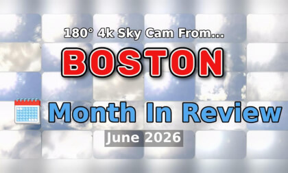 🌠 180° 4k Sky Cam | 🗓️ June 2026 Month In Review | Boston Weather 360° [Beta]
