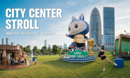 City Stroll: Immersive Relaxation | Shenzhen