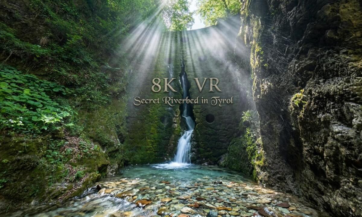 8K 360° VR Secret Riverbed🌿in Tyrol: The Untouched Gorge 💦