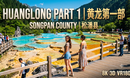 8K3D VR180 | Huanglong: Heaven's Pool Part I | 黄龙：瑶池仙境（上）