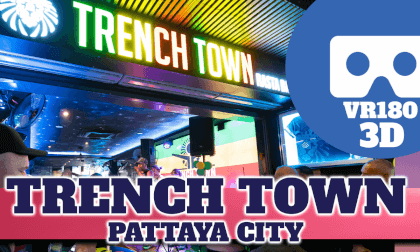 TRENCH TOWN PATTAYA VR Video TRENCH TOWN PATTAYA VR