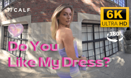 CALFVR-Do You Like My Dress? VR Video CALFVR-Do You Like My Dress? VR