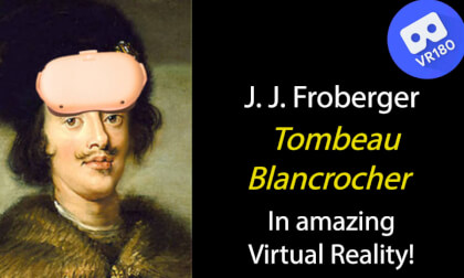 J. J. Froberger -- Tombeau pour la mort de Monsieur Blancrocher.  In VR [8K]