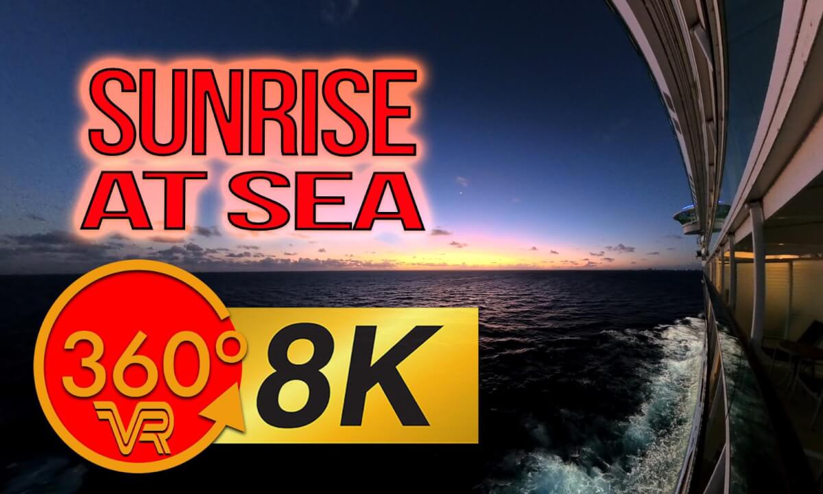 8K VR Sunrise at Sea | Freedom of the Seas Arrives in Nassau