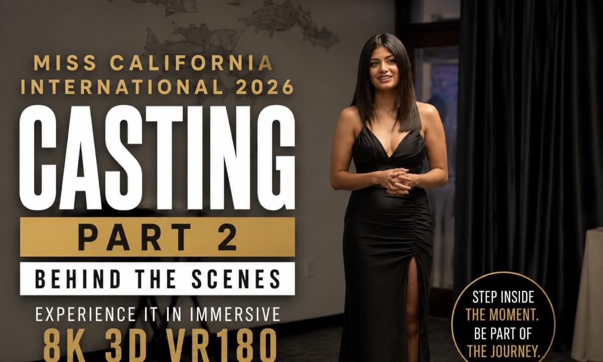 MISS CALIFORNIA INTERNATIONAL 2026: THE CASTING PART 2 IN 8K VR180