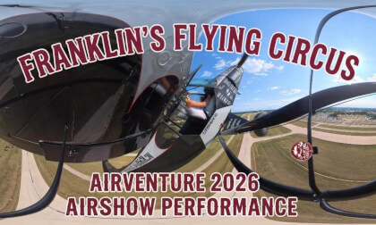 Franklin’s Flying Circus: The Full AirVenture 2026 Show — Wing‑Mounted 360° Footage