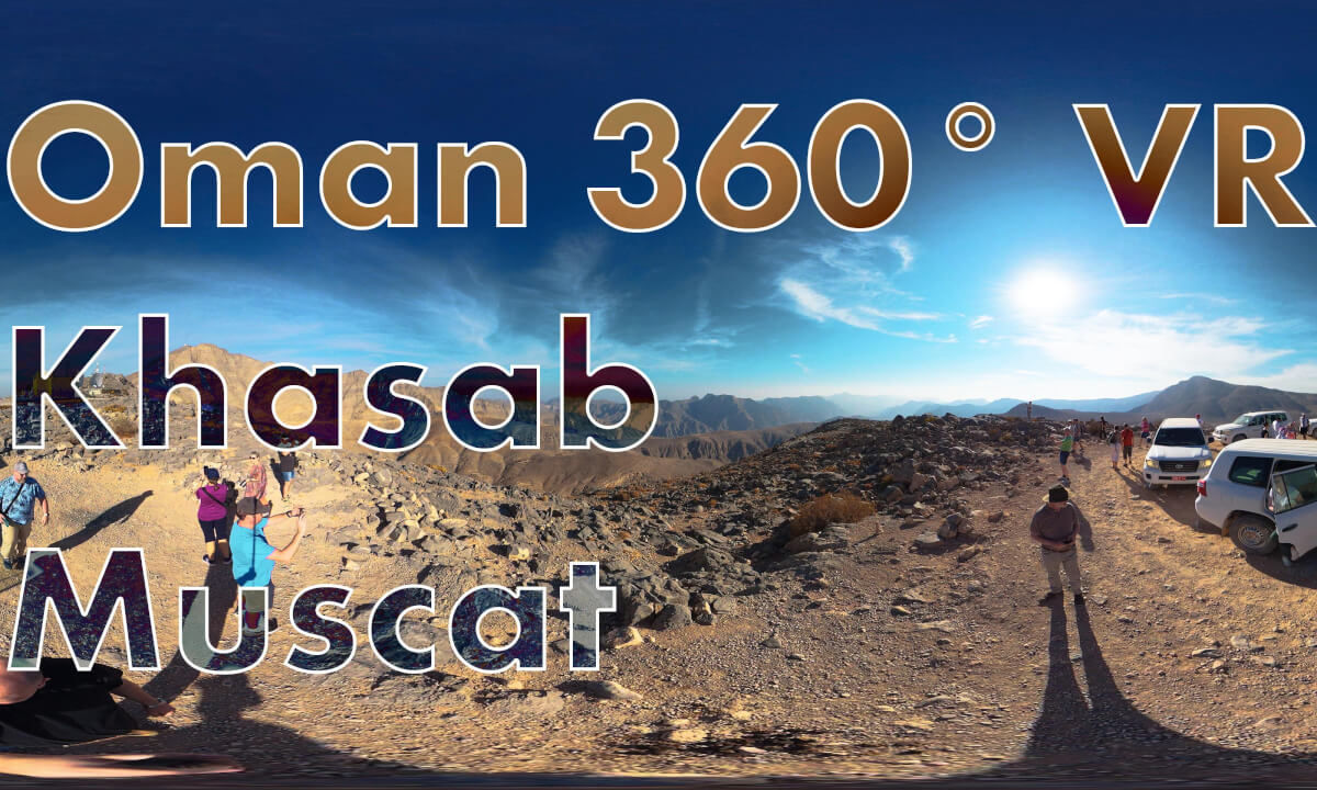 Oman - Khasab - Muscat in 360° VR 8K