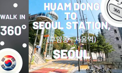 Walk with me - in 360°! This time from Huam Dong to Seoul Station (후암동 - 서울역), Korea