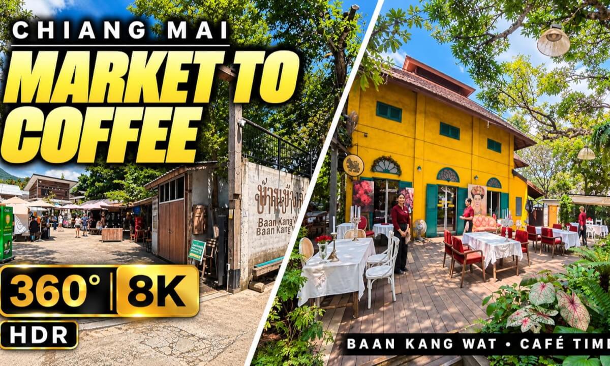 Chiang Mai in 360° | Baan Kang Wat & Café Time | 8K HDR