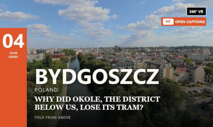 The Long Wait for the Tram - 360° VR guided flight, captions on screen, Bydgoszcz, Poland