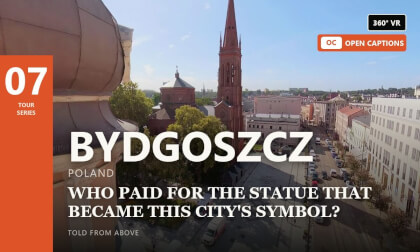 The Street That Outlived Its Rulers — 360° VR guided flight, captions on screen, Bydgoszcz, Poland