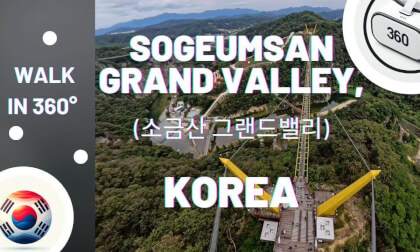 Walk with me - in 360°! Sogeum Grand Valley (소금산 그랜드밸리), Korea