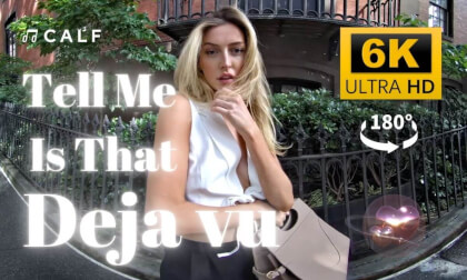 CALFVR-Tell me is that deja wu?✨ VR Video CALFVR-Tell me is that deja wu?✨ VR