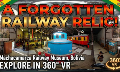 Step Into Bolivia’s Railway History | Machacamarca Railway Museum – 360° VR Tour
