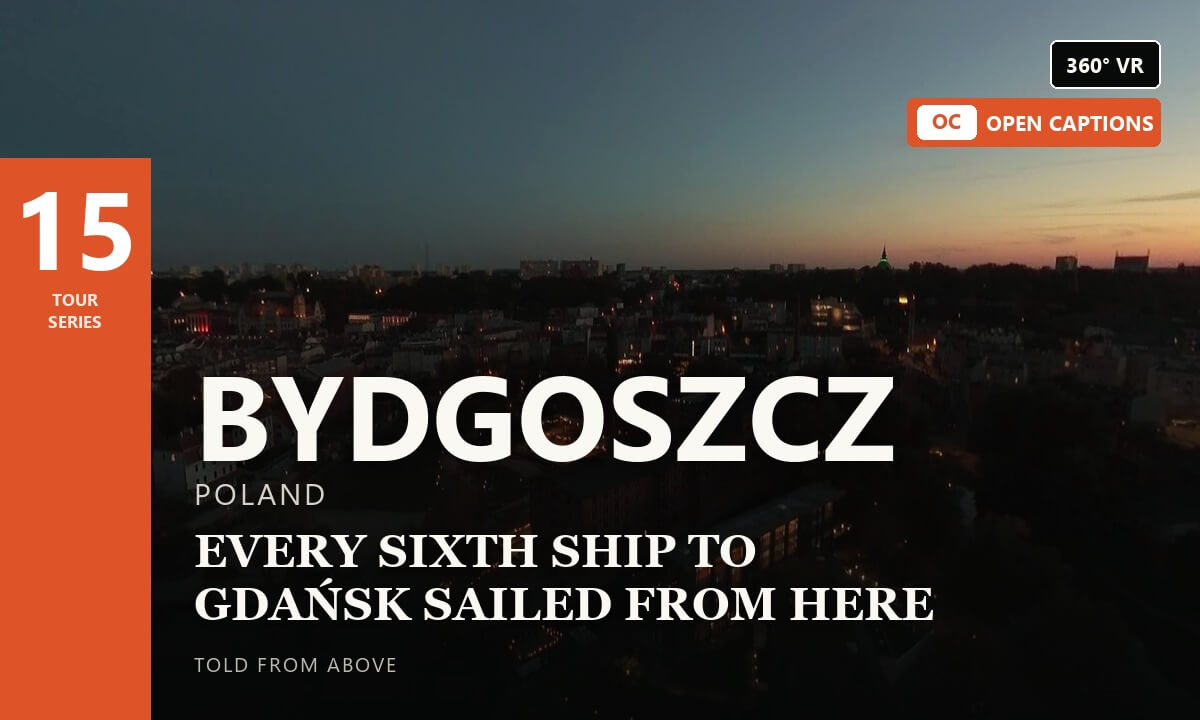 The River Road to Berlin — 360° VR guided tour 15/1000 · Bydgoszcz, Poland · captions