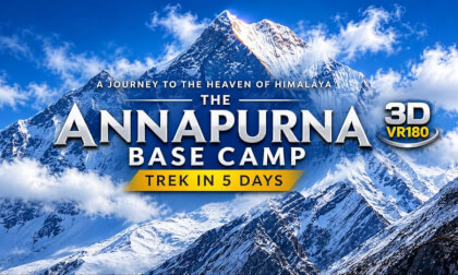 Annapurna Base Camp Trek in 5 Days 3D Complete Guide VR180