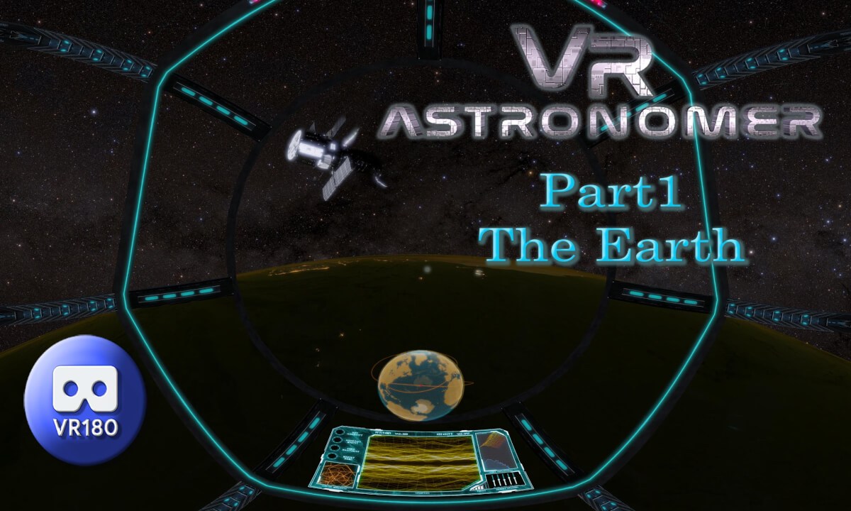 VR Astronomer Part 1 "The Earth"