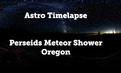 Astrophotography Nightlapse - Perseids Meteor Shower Oregon - 8k VR Video Astrophotography Nightlapse - Perseids Meteor Shower Oregon - 8k VR