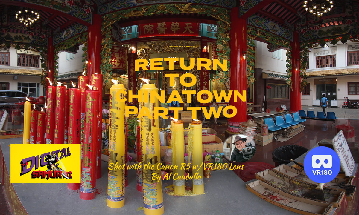 Return to Chinatown Part Two with CanonR5 VR180