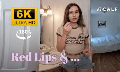 CALFVR-Red Lips and ...🤫 VR Video CALFVR-Red Lips and ...🤫 VR