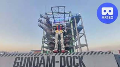 GUNDAM-DOCK Performance@ GUNDAM FACTORY YOKOHAMA VR Video GUNDAM-DOCK Performance@ GUNDAM FACTORY YOKOHAMA VR