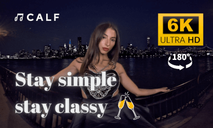 CALFVR-Stay simple, stay classy🍾️ VR Video CALFVR-Stay simple, stay classy🍾️ VR