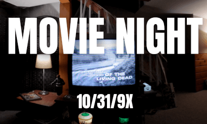 MOVIE NIGHT - 10/31/9X - Part 1/2 MOVIE NIGHT - 10/31/9X - Part 1/2